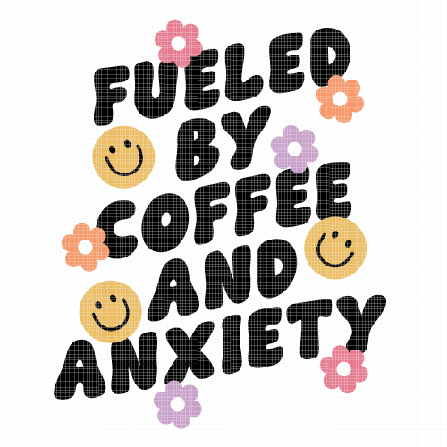 Fueled By Coffee And Anxiety | Mental Wellness Diamond Painting