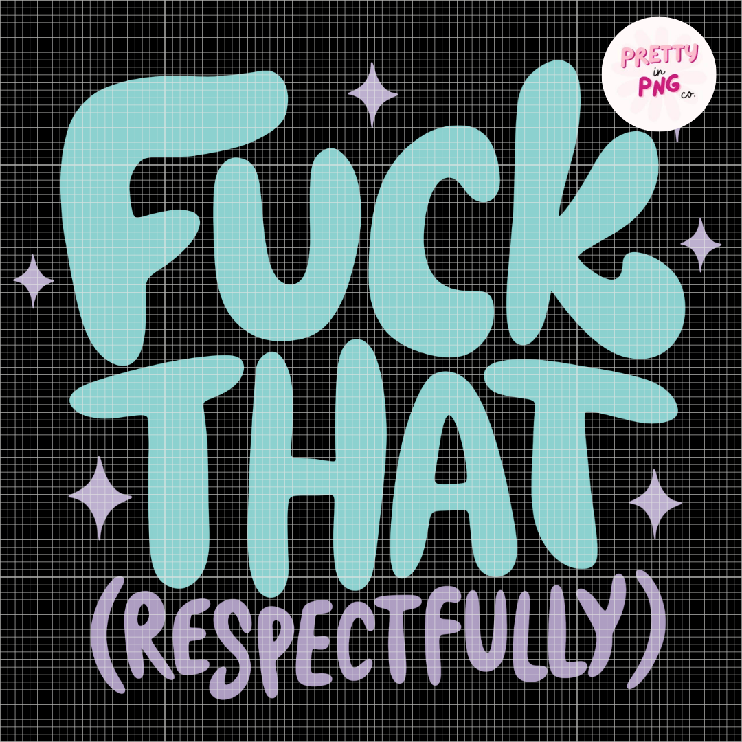 Fuck That (Respectfully) | Diamond Painting