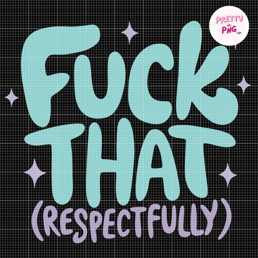 Fuck That (Respectfully)  |  Diamond Painting