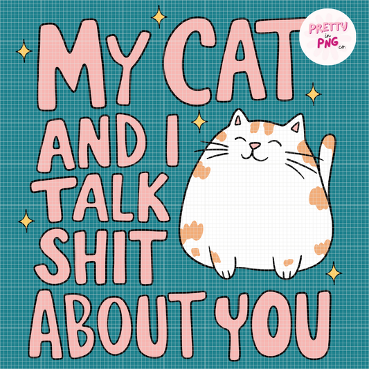 My Cat And I Talk Shit About You | Diamond Painting