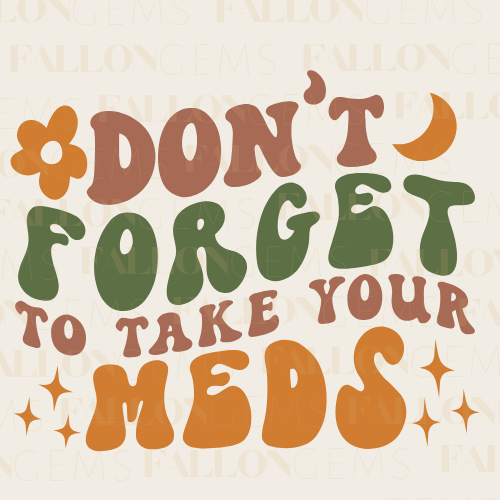 Don't Forget to Take Your Meds | Diamond Painting