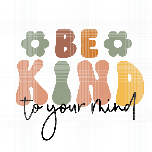 Be Kind To Your Mind | Mental Wellness Diamond Painting