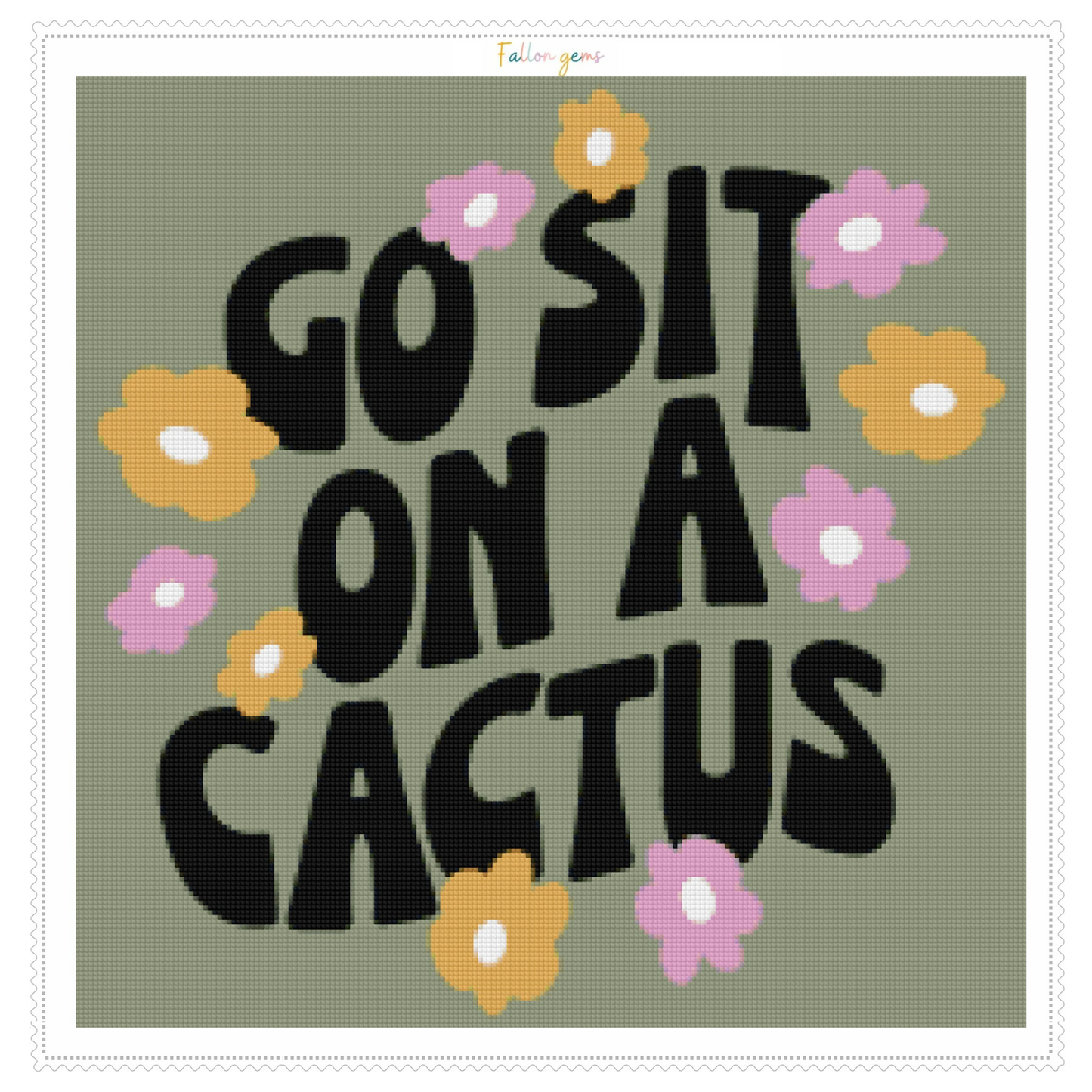Go Sit On A Cactus | Diamond Painting
