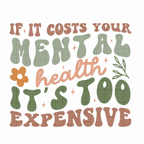 If It Costs Your Mental Health | Premium Diamond Painting