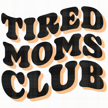 Tired Moms Club | Premium Diamond Painting