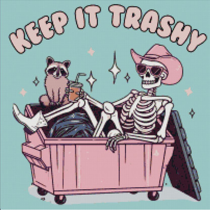 Keep It Trashy | Unwell Diamond Painting