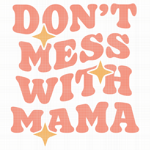 Don't Mess With Mama | Premium Diamond Painting