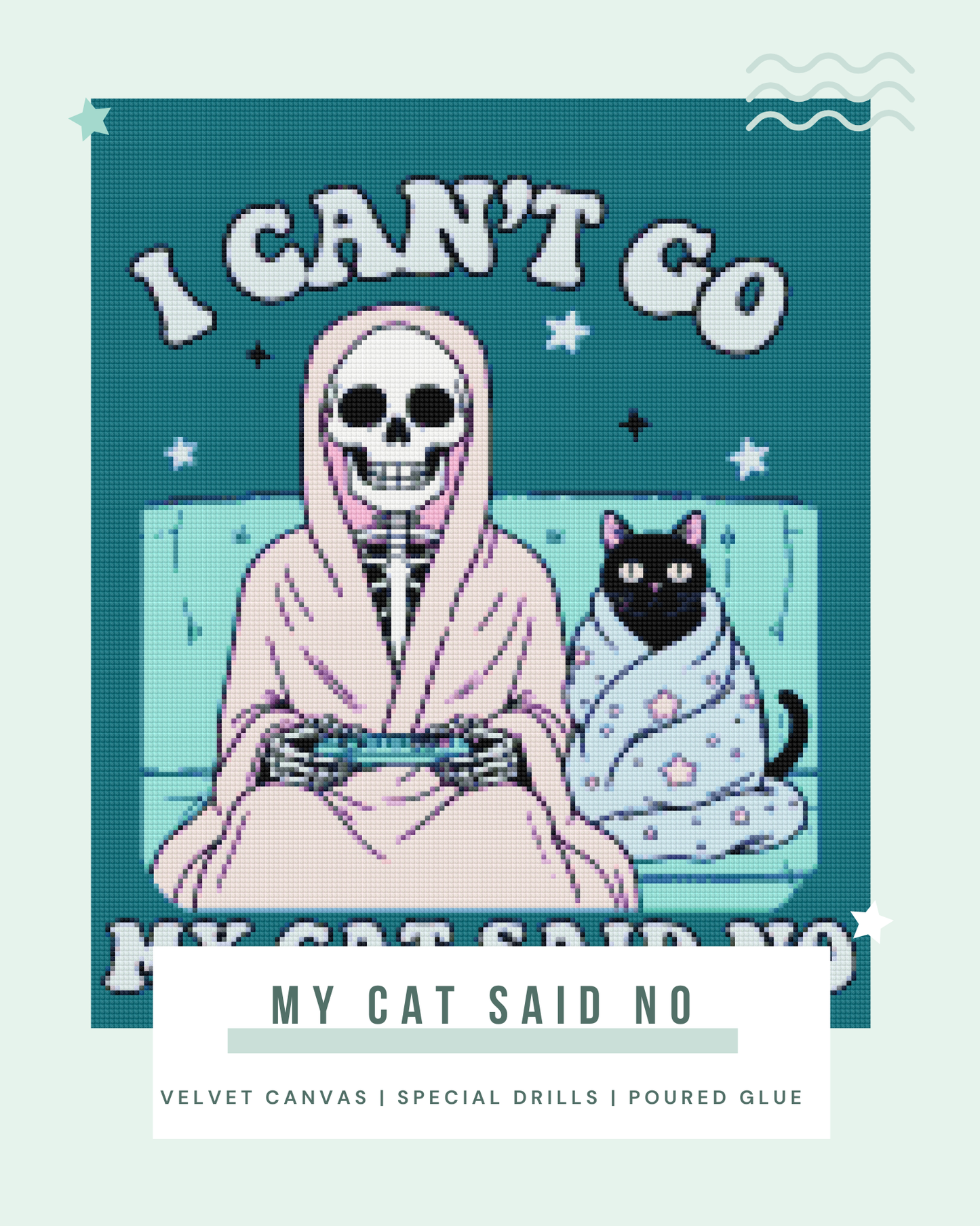 My Cat Said No | Unwell Diamond Painting
