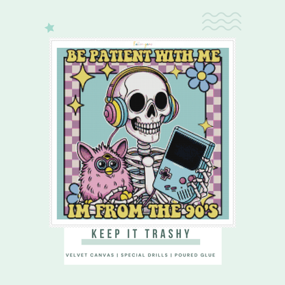 I'm From The 90s | Unwell Diamond Painting